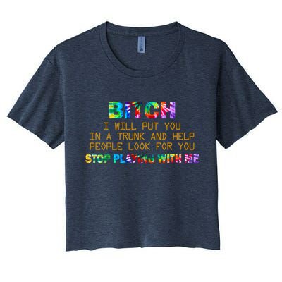 I Will Put You In A Trunk And Help People Look For You Crop Top