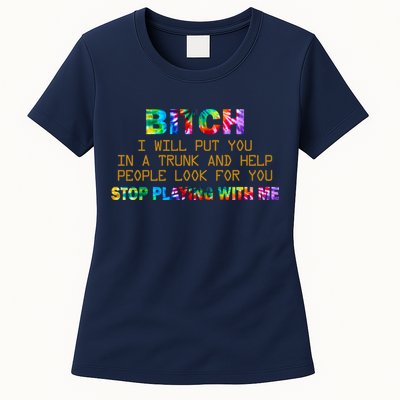 I Will Put You In A Trunk And Help People Look For You Womens T-Shirt