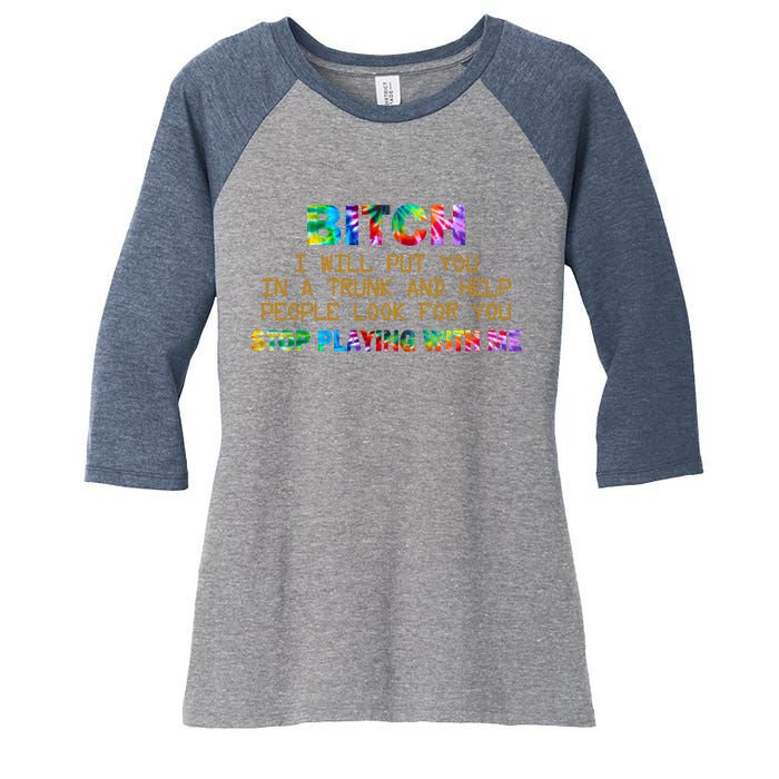 I Will Put You In A Trunk And Help People Look For You Women's Tri-Blend 3/4-Sleeve Raglan Shirt