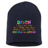 I Will Put You In A Trunk And Help People Look For You Short Acrylic Beanie