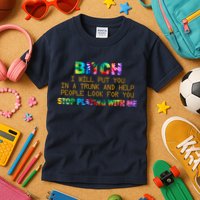 I Will Put You In A Trunk And Help People Look For You Kids T-Shirt