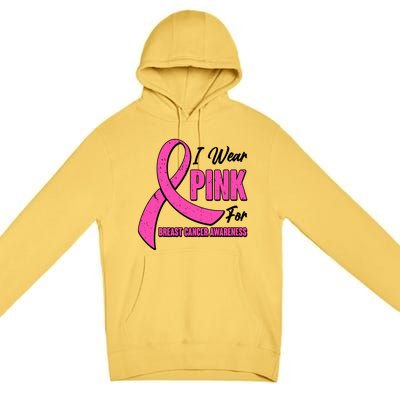 I Wear Pink For Breast Cancer Awareness Premium Pullover Hoodie