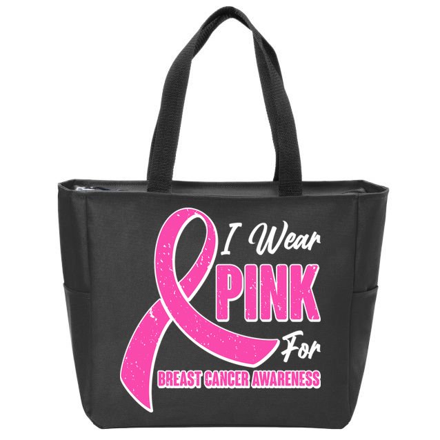 I Wear Pink For Breast Cancer Awareness Zip Tote Bag