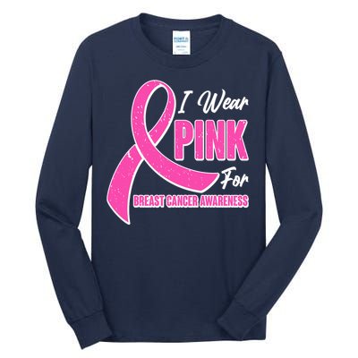 I Wear Pink For Breast Cancer Awareness Tall Long Sleeve T-Shirt