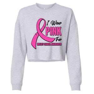 I Wear Pink For Breast Cancer Awareness Cropped Pullover Crew