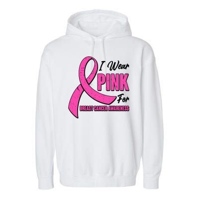 I Wear Pink For Breast Cancer Awareness Garment-Dyed Fleece Hoodie