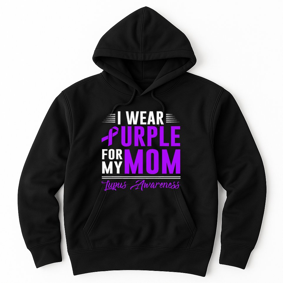 I Wear Purple For My Mom Lupus Awareness Month Hoodie