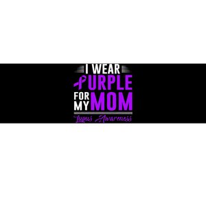 I Wear Purple For My Mom Lupus Awareness Month Bumper Sticker