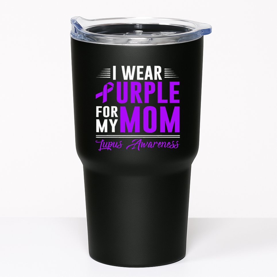 I Wear Purple For My Mom Lupus Awareness Month Tumbler