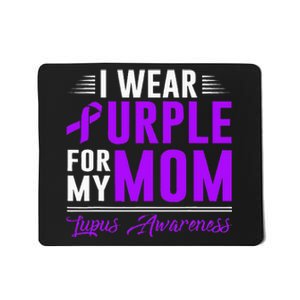 I Wear Purple For My Mom Lupus Awareness Month Mousepad