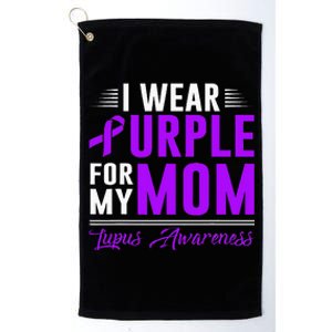 I Wear Purple For My Mom Lupus Awareness Month Platinum Collection Golf Towel