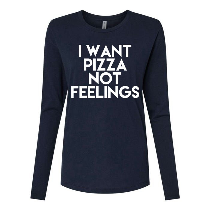 I Want Pizza Not Feelings Womens Cotton Relaxed Long Sleeve T-Shirt