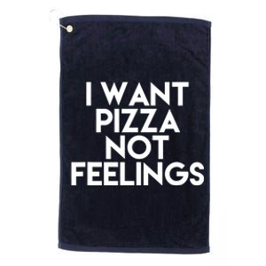 I Want Pizza Not Feelings Platinum Collection Golf Towel