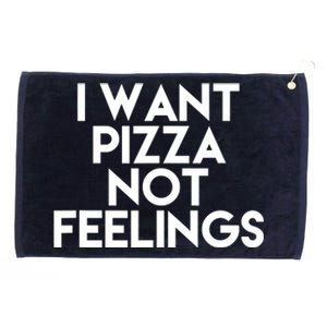 I Want Pizza Not Feelings Grommeted Golf Towel