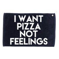 I Want Pizza Not Feelings Grommeted Golf Towel