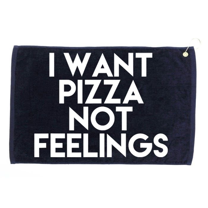 I Want Pizza Not Feelings Grommeted Golf Towel