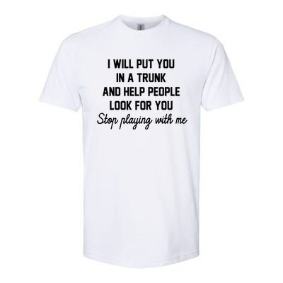 I Will Put You In A Trunk And Help People Look For You Stop New Era Heritage Ble Softstyle® CVC T-Shirt