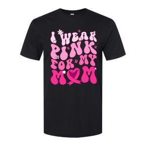 I Wear Pink My Mom Support Breast Cancer Awareness Softstyle CVC T-Shirt