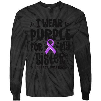 I Wear Purple For My Sister Epilepsy Awareness Tie-Dye Long Sleeve Shirt