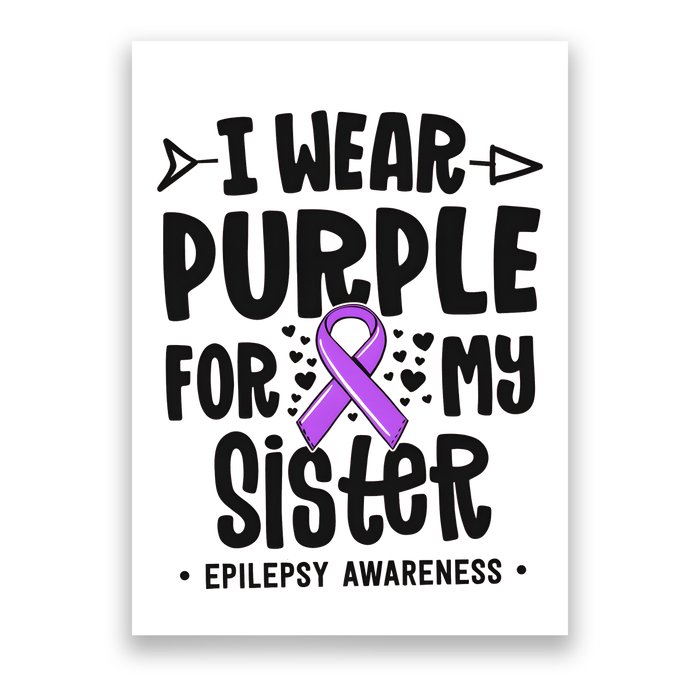 I Wear Purple For My Sister Epilepsy Awareness Poster