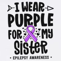 I Wear Purple For My Sister Epilepsy Awareness Poster
