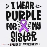 I Wear Purple For My Sister Epilepsy Awareness Premium T-Shirt