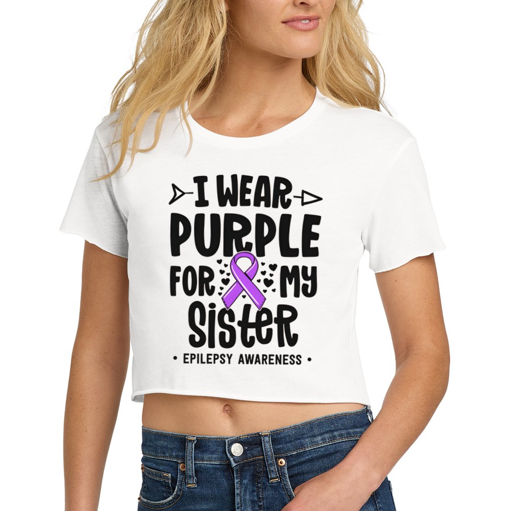I Wear Purple For My Sister Epilepsy Awareness Women's Crop Top Tee