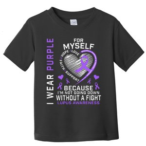 I Wear Purple For Myself Lupus Awareness Warriors Fighters Toddler T-Shirt