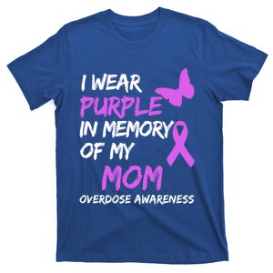 I Wear Purple In Memory Of My Mom Overdose Awareness Great Gift T-Shirt