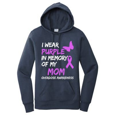 I Wear Purple In Memory Of My Mom Overdose Awareness Great Gift Women's Pullover Hoodie