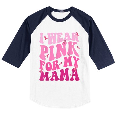 I Wear Pink For My Mama Breast Cancer Support Squads Baseball Sleeve Shirt