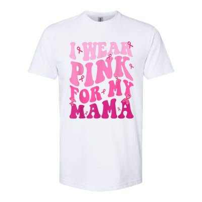 I Wear Pink For My Mama Breast Cancer Support Squads Softstyle® CVC T-Shirt