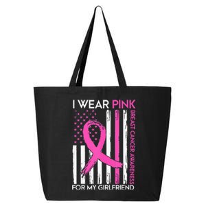 I Wear Pink For My Girlfriend Breast Cancer Awareness Month 25L Jumbo Tote