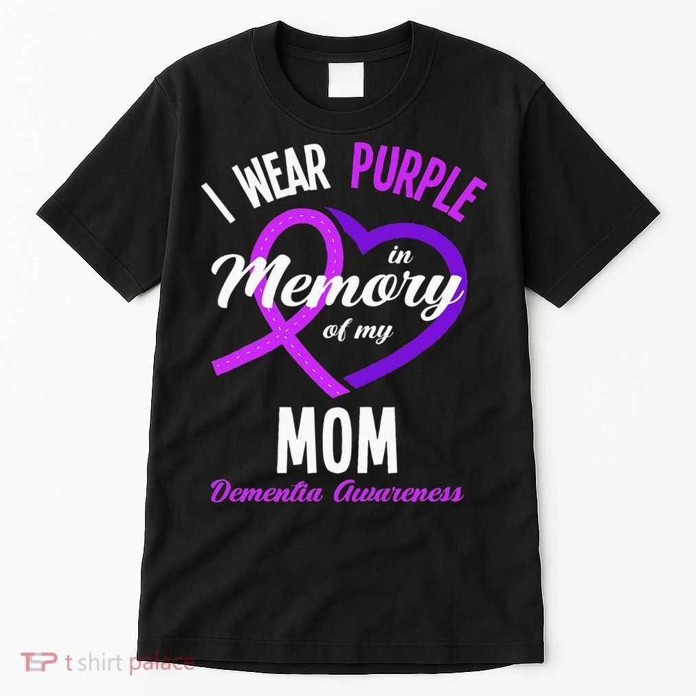 I Wear Purple In Memory For My Mom Dementia Awareness Tall T-Shirt