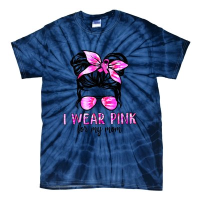 I Wear Pink For My Mom Messy Bun Breast Cancer Awareness Tie-Dye T-Shirt