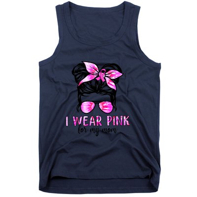 I Wear Pink For My Mom Messy Bun Breast Cancer Awareness Tank Top