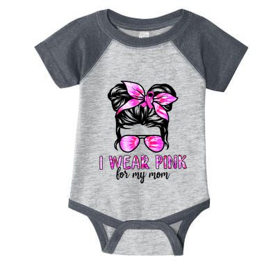 I Wear Pink For My Mom Messy Bun Breast Cancer Awareness Infant Baby Jersey Bodysuit