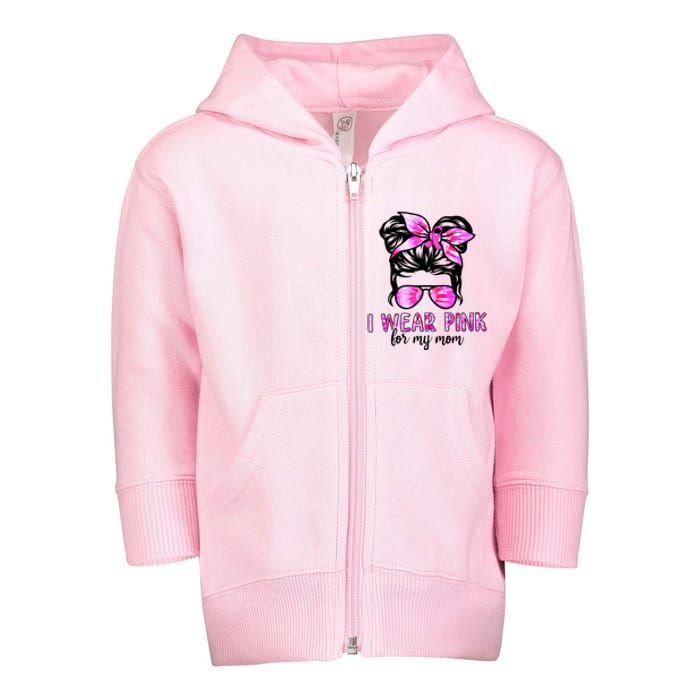 I Wear Pink For My Mom Messy Bun Breast Cancer Awareness Toddler Zip Fleece Hoodie