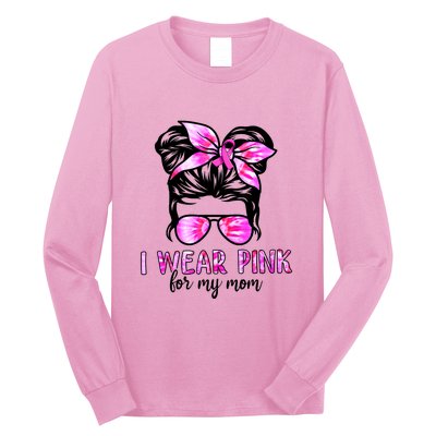 I Wear Pink For My Mom Messy Bun Breast Cancer Awareness Long Sleeve Shirt