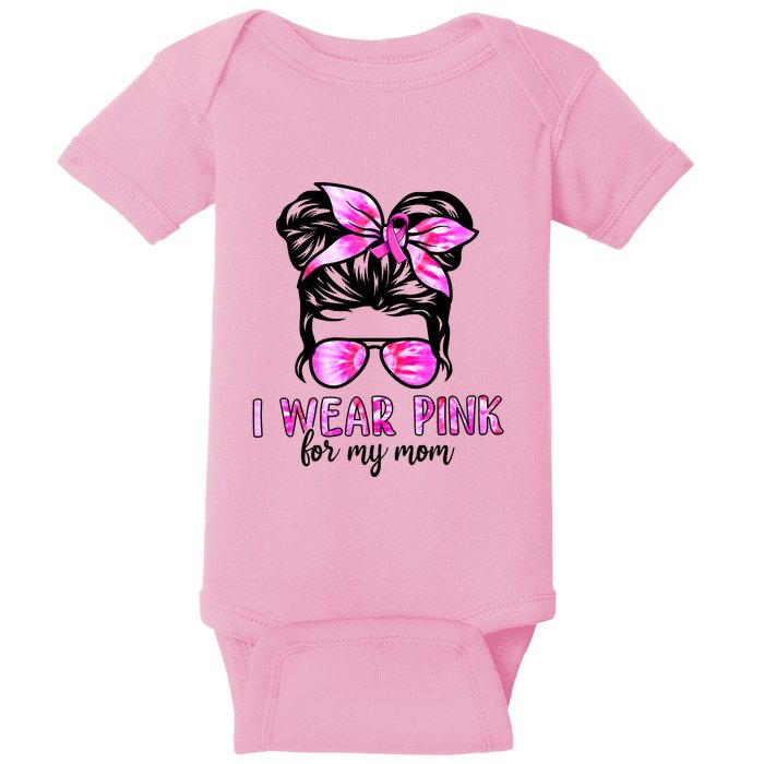 I Wear Pink For My Mom Messy Bun Breast Cancer Awareness Baby Bodysuit