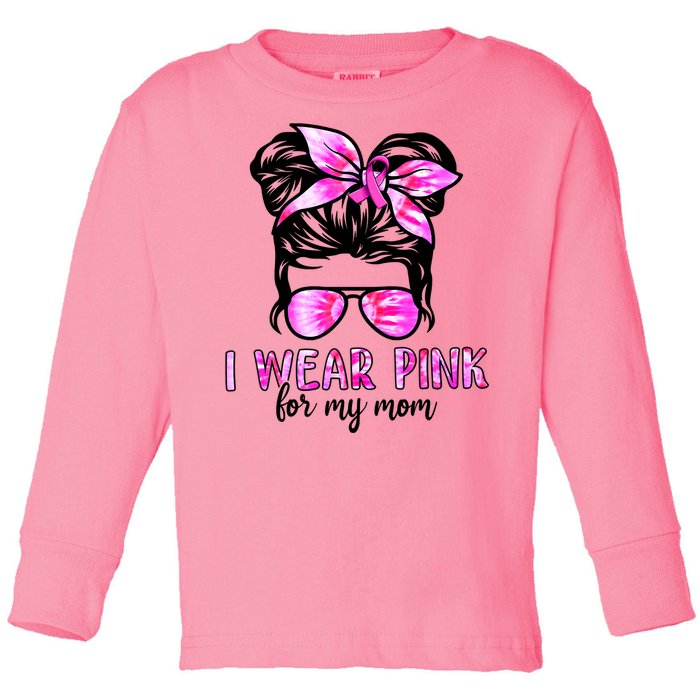 I Wear Pink For My Mom Messy Bun Breast Cancer Awareness Toddler Long Sleeve Shirt