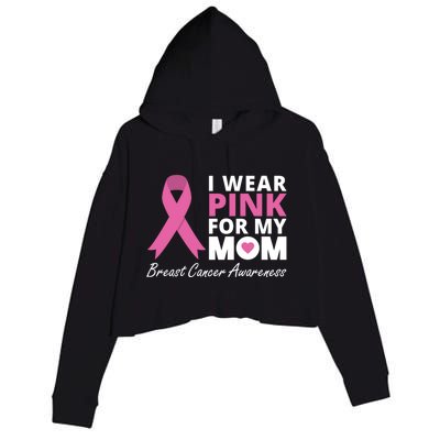 I Wear Pink For My Mom Cute Gift Ribbon Family Love Warrior Crop Fleece Hoodie