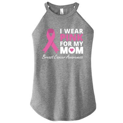 I Wear Pink For My Mom Cute Gift Ribbon Family Love Warrior Women’s Perfect Tri Rocker Tank