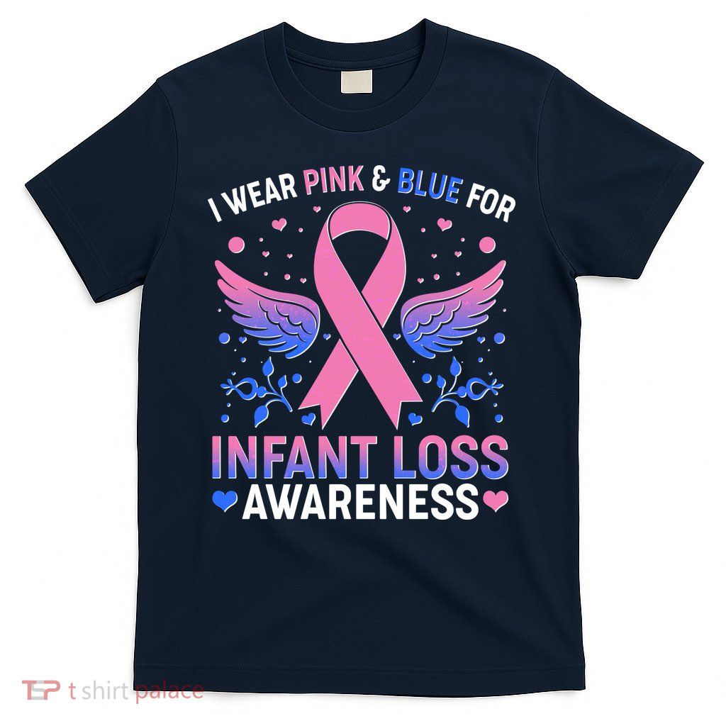 I Wear Pink And Blue For Infant Loss Awareness T-Shirt