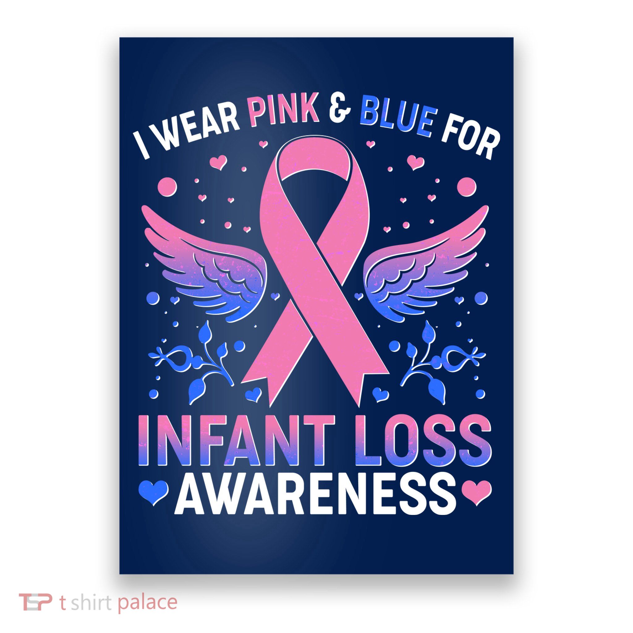 I Wear Pink And Blue For Infant Loss Awareness Poster