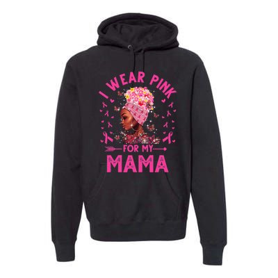 I Weak Pink For My Mama Breast Cancer Awareness Premium Hoodie