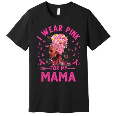 I Weak Pink For My Mama Breast Cancer Awareness Premium T-Shirt