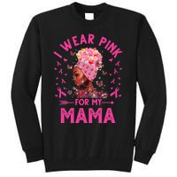 I Weak Pink For My Mama Breast Cancer Awareness Tall Sweatshirt