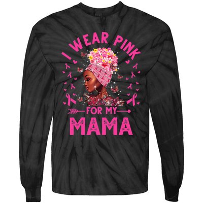 I Weak Pink For My Mama Breast Cancer Awareness Tie-Dye Long Sleeve Shirt