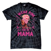 I Weak Pink For My Mama Breast Cancer Awareness Tie-Dye T-Shirt